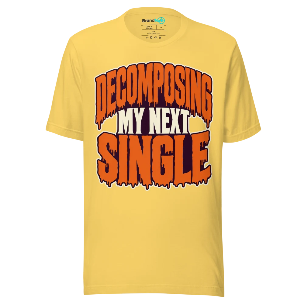 DECOMPOSING MY NEXT SINGLE T Shirt Yellow Front