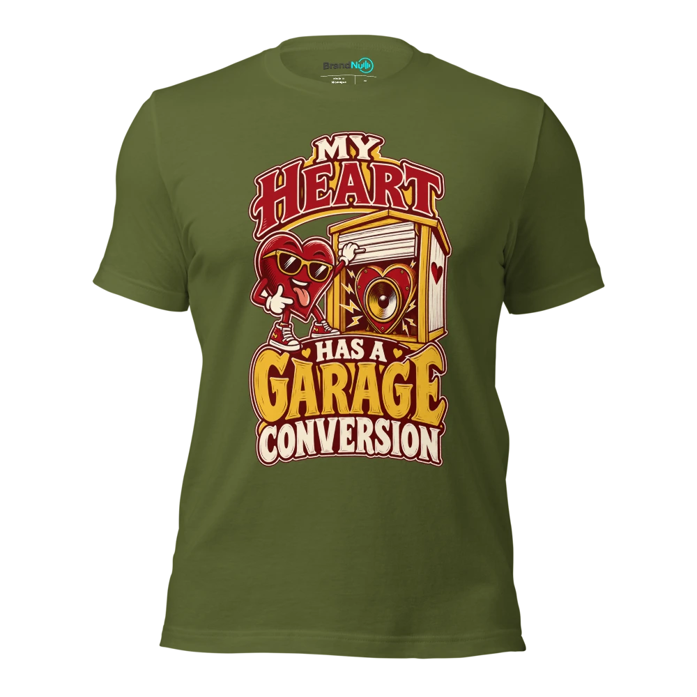 MY HEART HAS A GARAGE CONVERSION T Shirt Olive Front