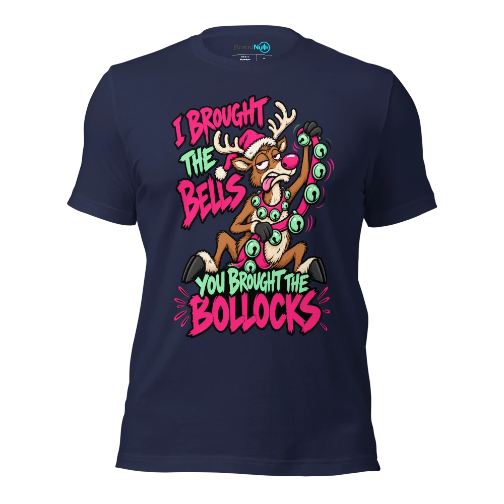I BROUGHT THE BELLS YOU BROUGHT THE BOLLOCKS T Shirt Navy Front