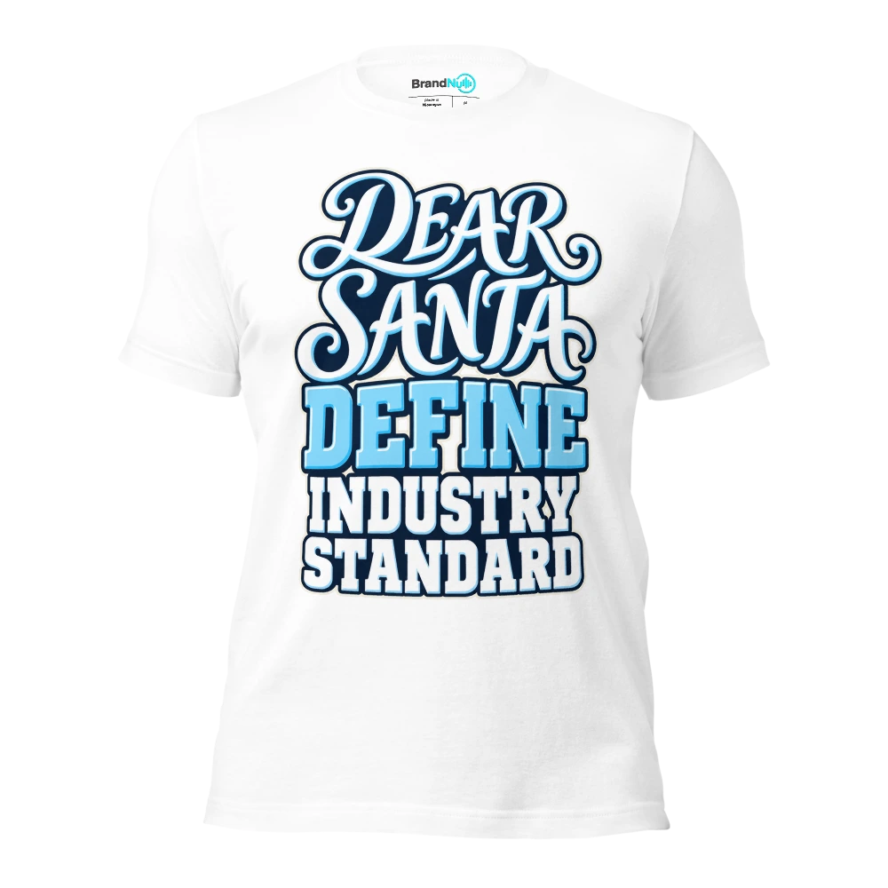DEAR SANTA DEFINE INDUSTRY STANDARD T Shirt White Front