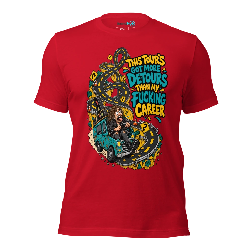 THIS TOUR'S GOT MORE DETOURS THAN MY FUCKING CAREER T Shirt Red Front