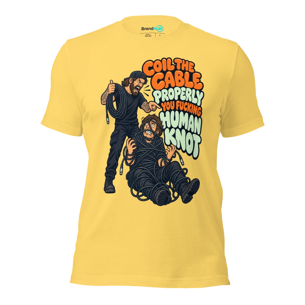 COIL THE CABLE PROPERLY YOU FUCKING HUMAN KNOT T Shirt Yellow Front