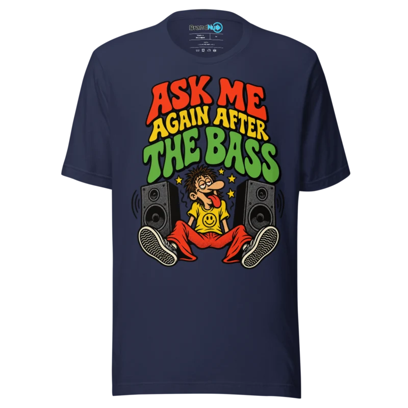 BrandNu Ask Me Again After The Bass T-Shirt - Navy