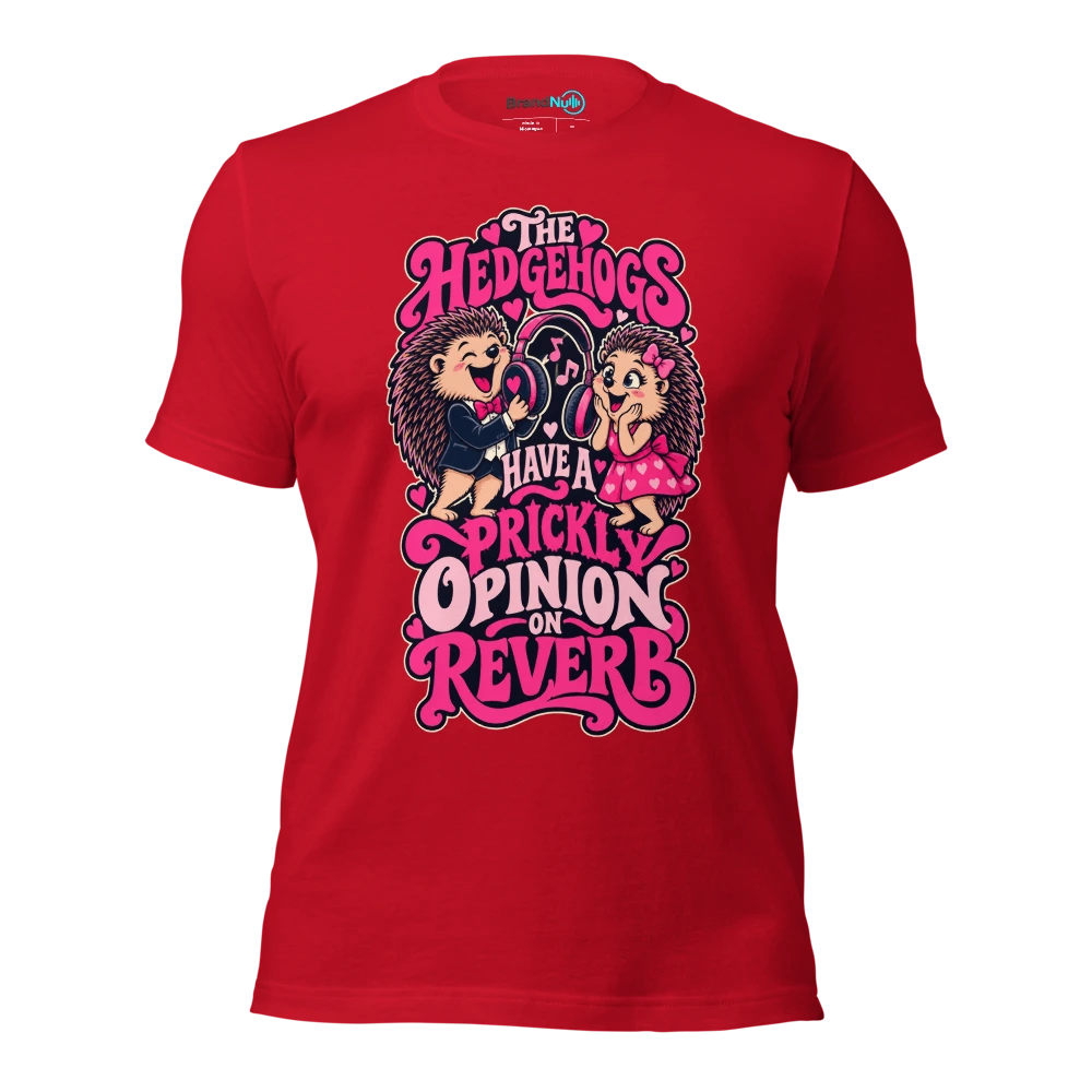 THE HEDGEHOGS HAVE A PRICKLY OPINION ON REVERB T Shirt Red Front