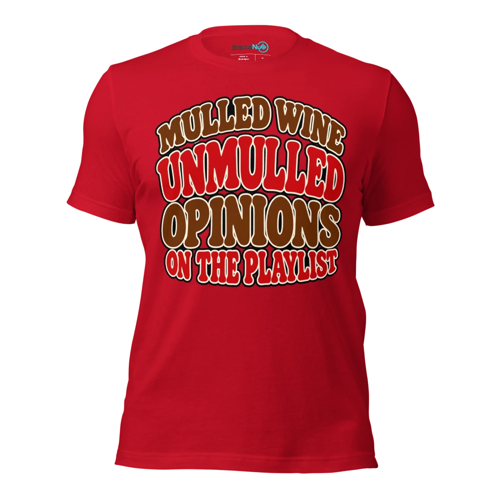 MULLED WINE UNMULLED OPINIONS ON THE PLAYLIST T Shirt Red Front