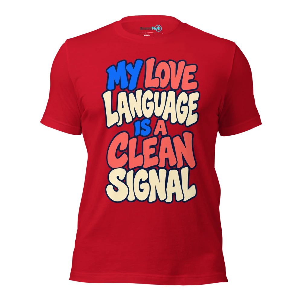 MY LOVE LANGUAGE IS A CLEAN SIGNAL T Shirt Red Front