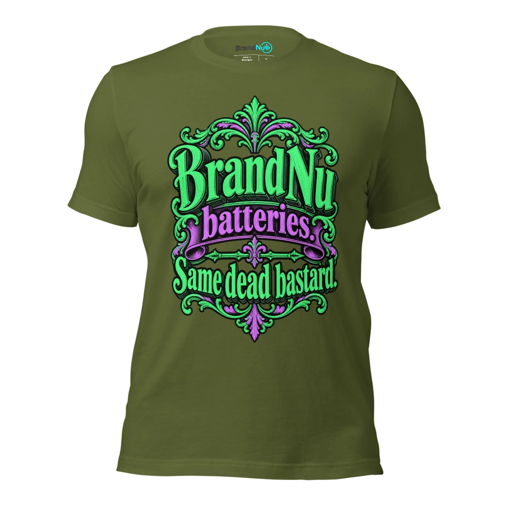 BrandNu batteries. Same dead bastard T Shirt Olive Front