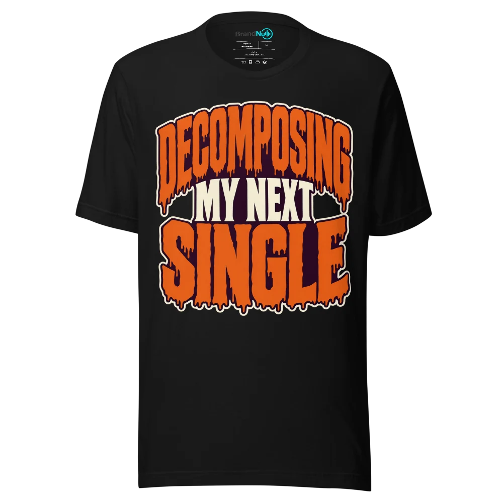 DECOMPOSING MY NEXT SINGLE T Shirt Black Front