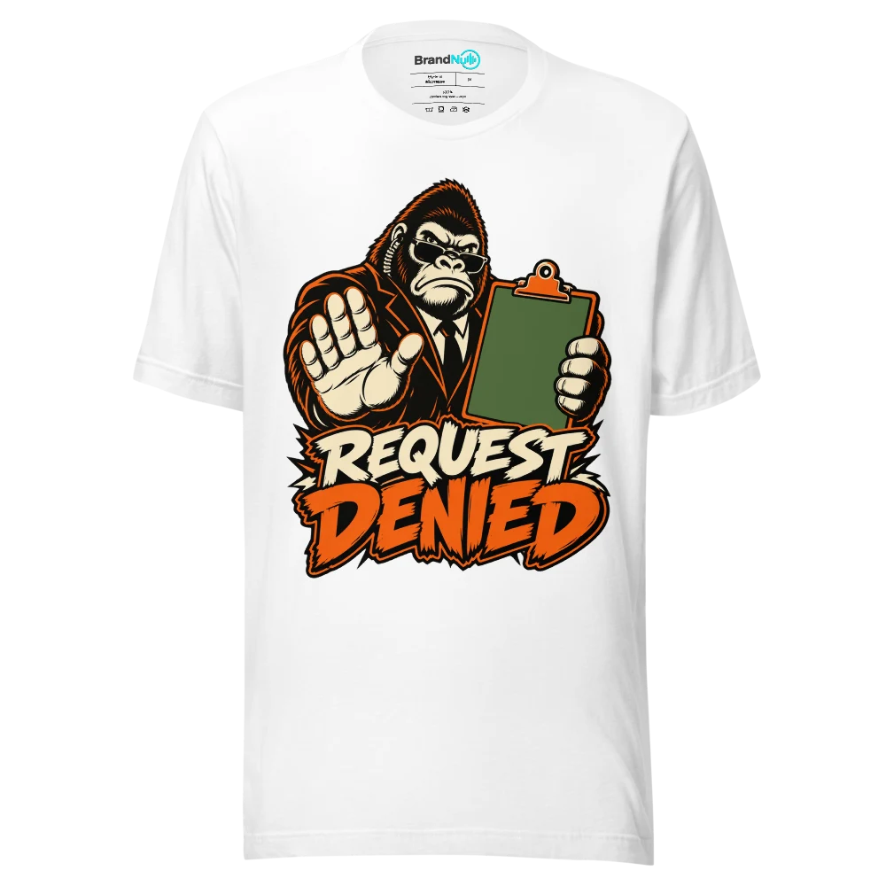 REQUEST DENIED T Shirt