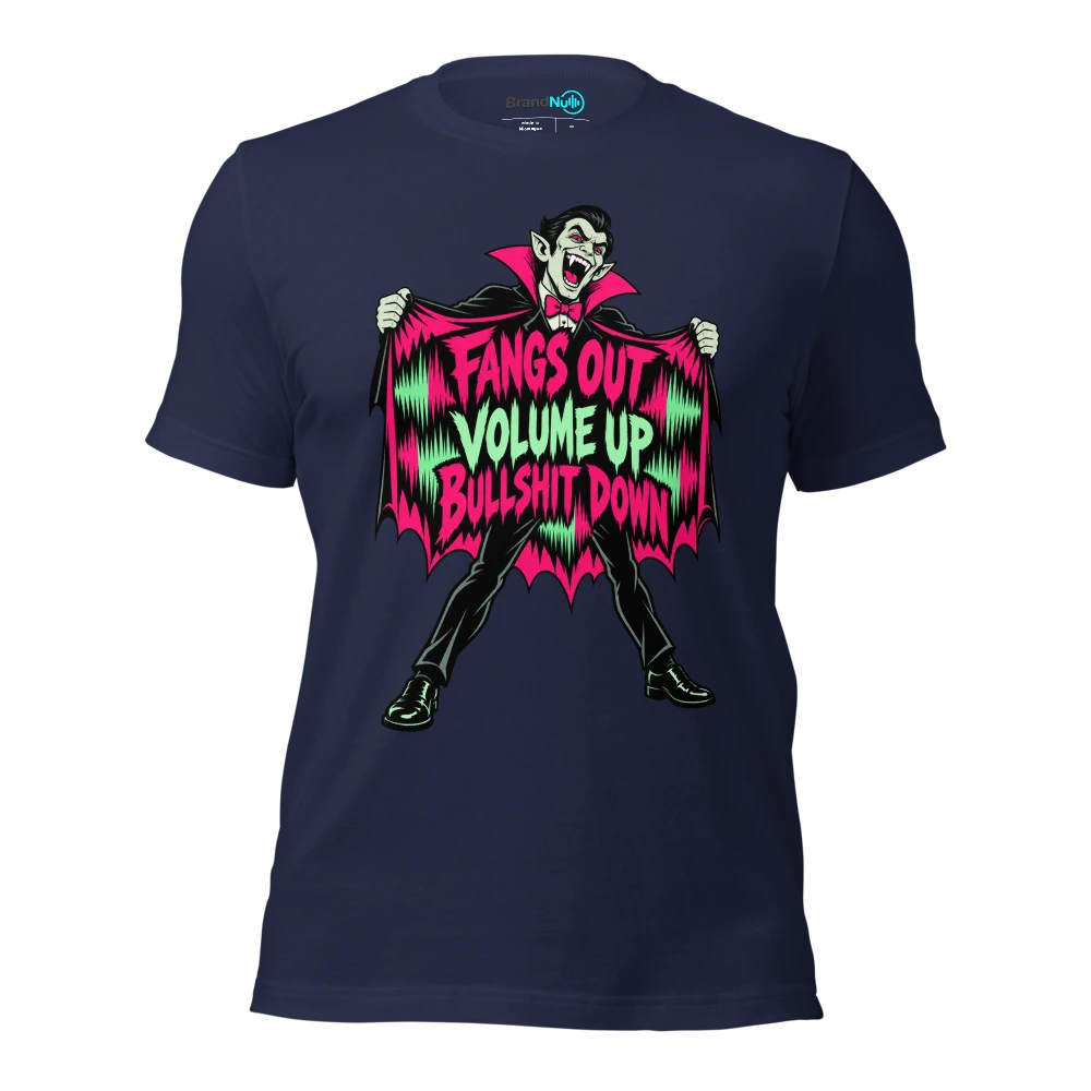FANGS OUT VOLUME UP BULLSHIT DOWN T Shirt Navy Front