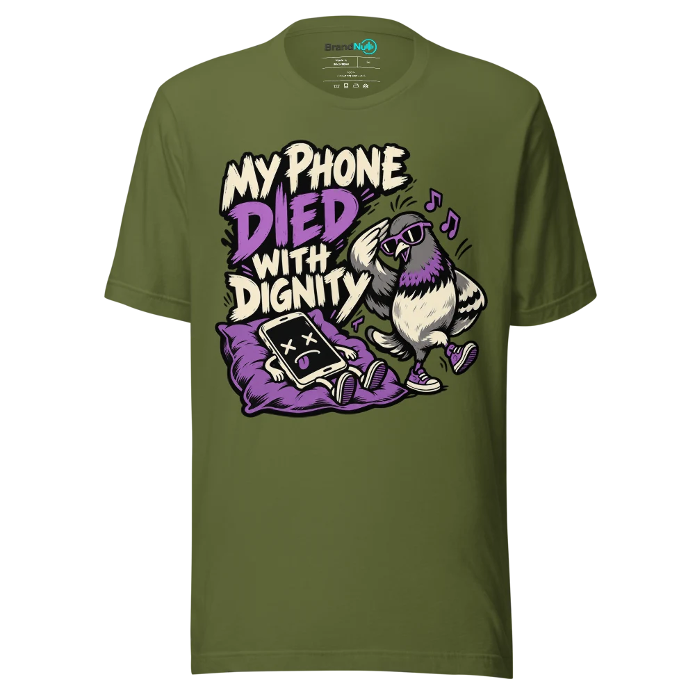 MY PHONE DIED WITH DIGNITY T Shirt Olive Front