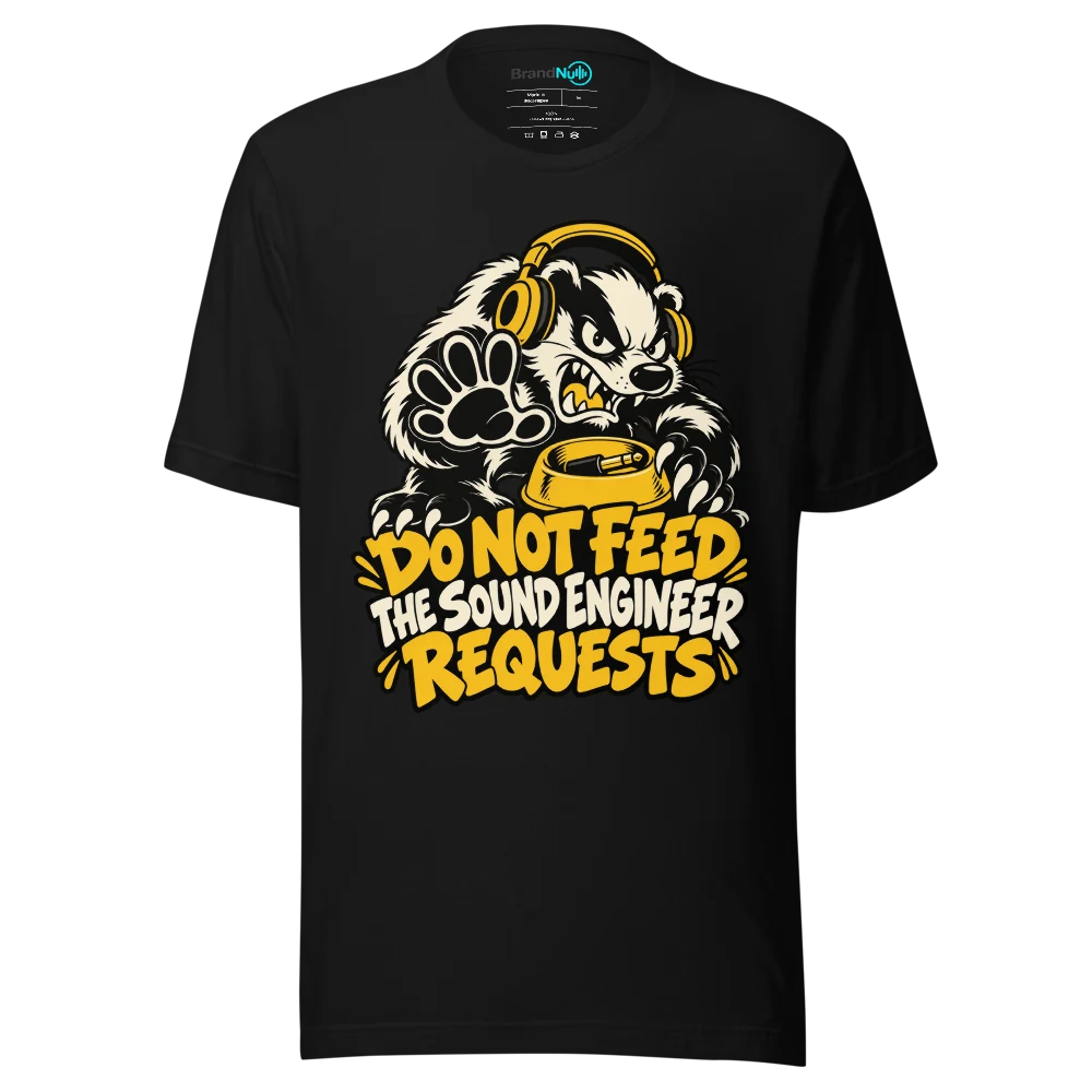 DO NOT FEED THE SOUND ENGINEER REQUESTS T Shirt Black Front