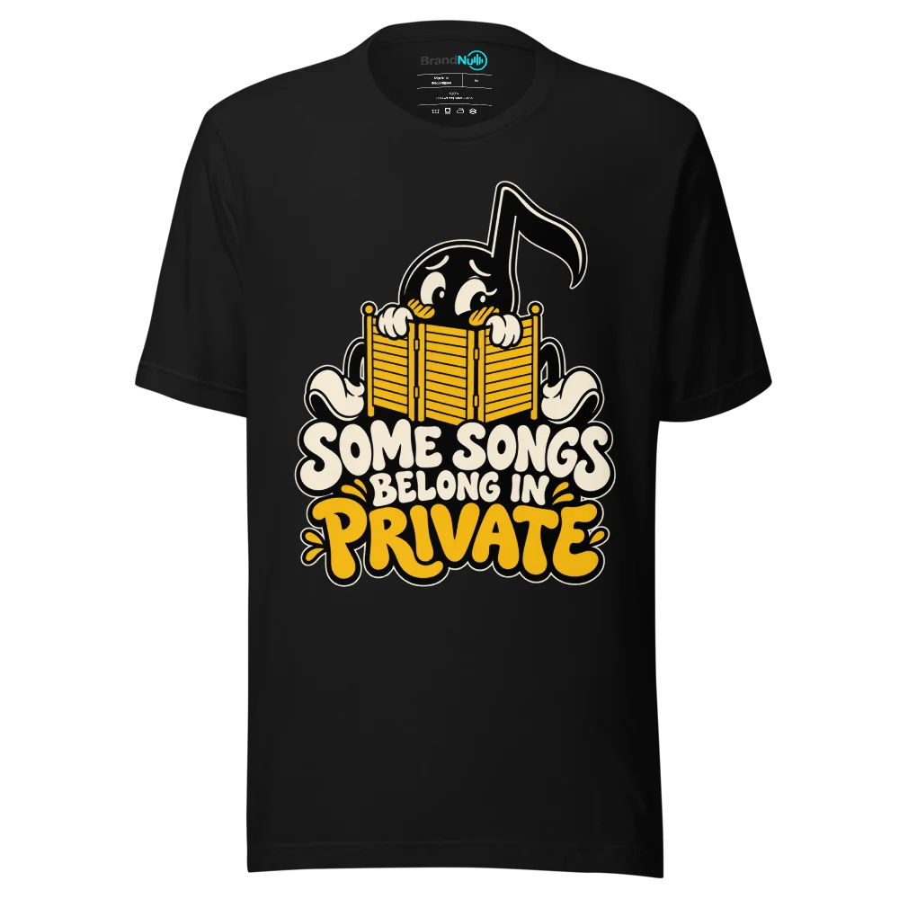 SOME SONGS BELONG IN PRIVATE T Shirt Black Front