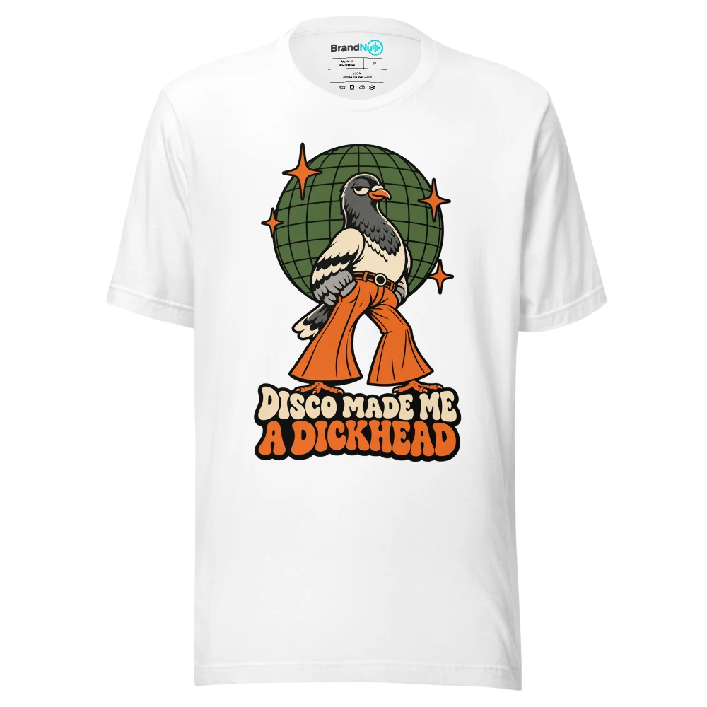 DISCO MADE ME A DICKHEAD T Shirt