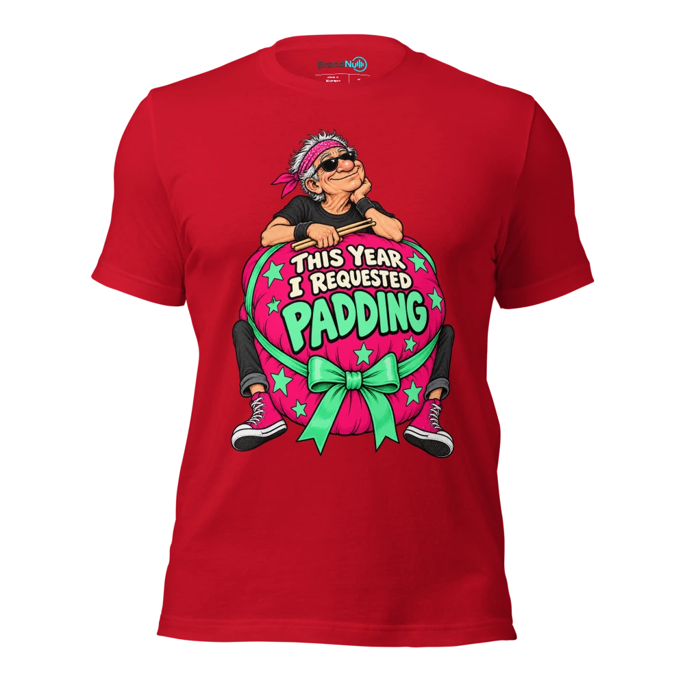 THIS YEAR I REQUESTED PADDING T Shirt Red Front