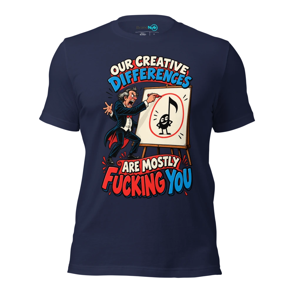 OUR CREATIVE DIFFERENCES ARE MOSTLY FUCKING YOU T Shirt Navy Front