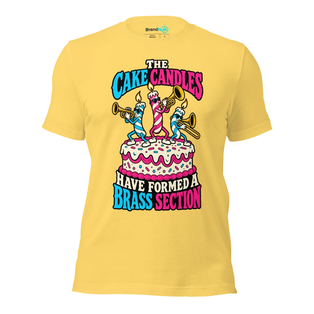 THE CAKE CANDLES HAVE FORMED A BRASS SECTION T Shirt Yellow Front
