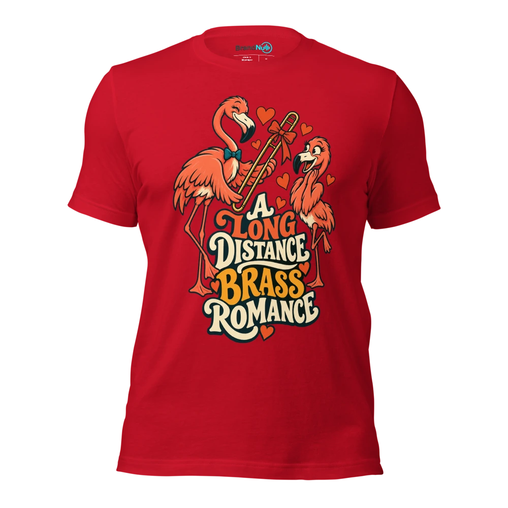 A LONG DISTANCE BRASS ROMANCE T Shirt Red Front