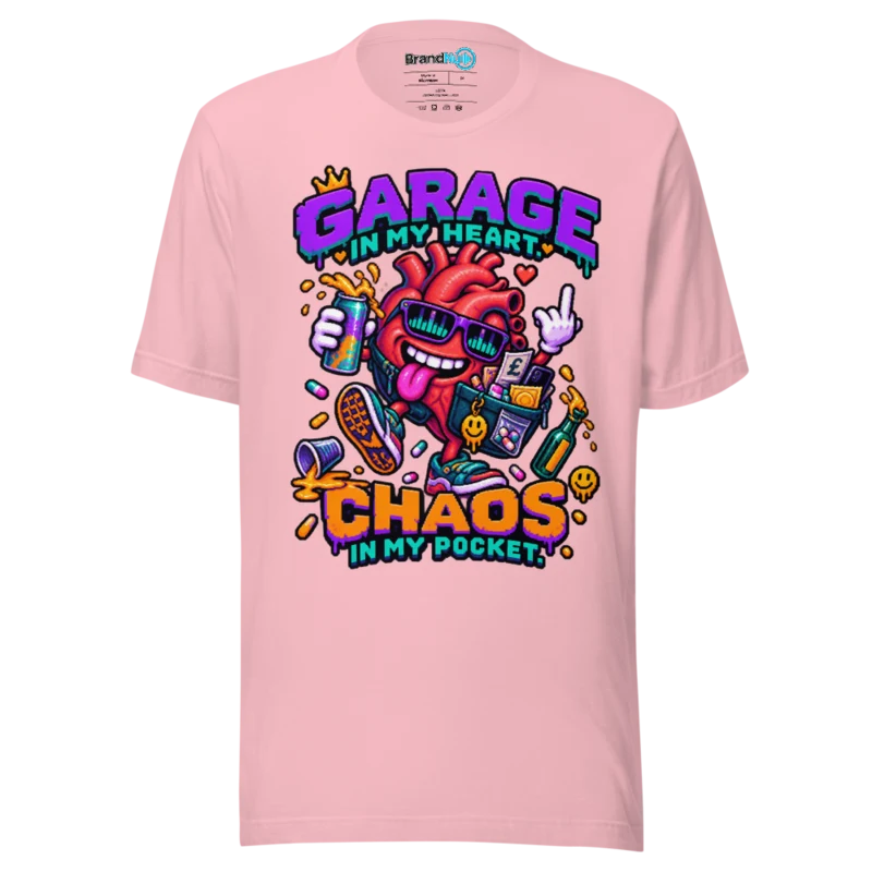 BrandNu Garage In My Heart. Chaos In My Pocket. T-Shirt - Pink