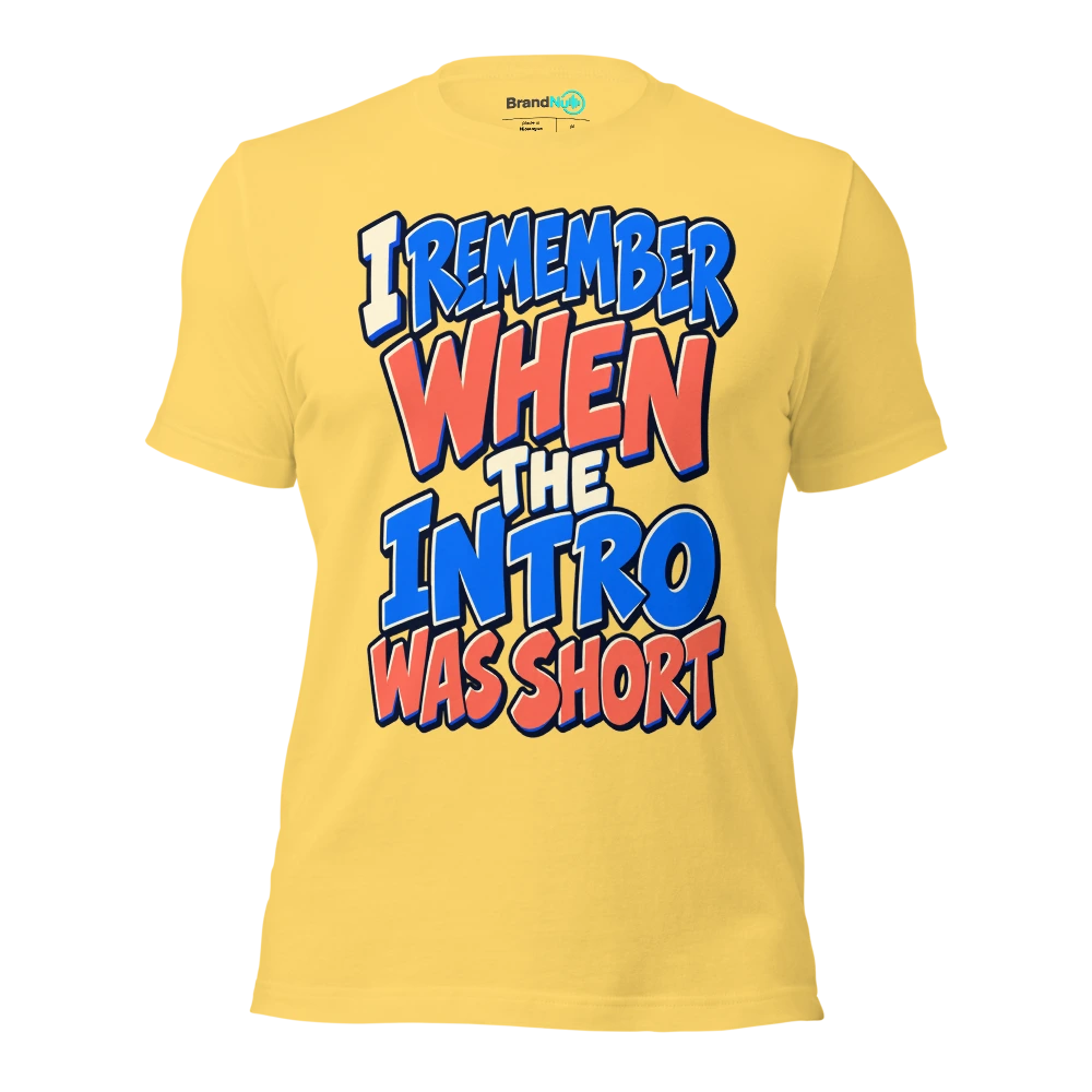 I REMEMBER WHEN THE INTRO WAS SHORT T Shirt Yellow Front