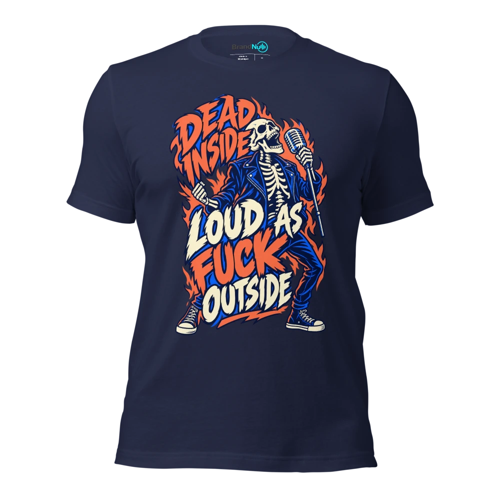 DEAD INSIDE LOUD AS FUCK OUTSIDE T Shirt Navy Front