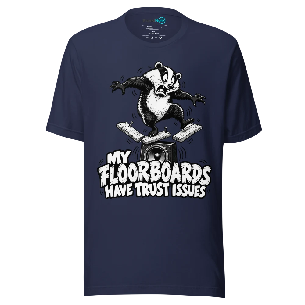 MY FLOORBOARDS HAVE TRUST ISSUES T Shirt Navy Front