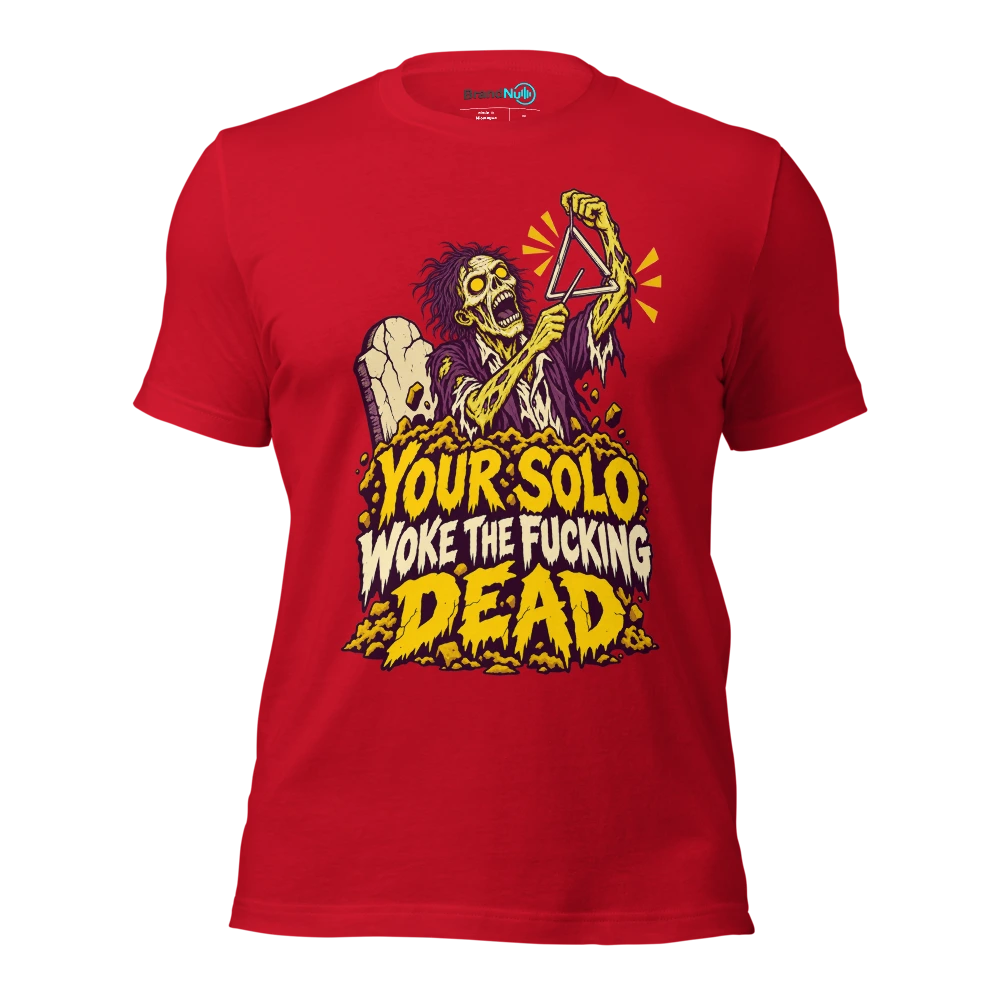 YOUR SOLO WOKE THE FUCKING DEAD T Shirt Red Front