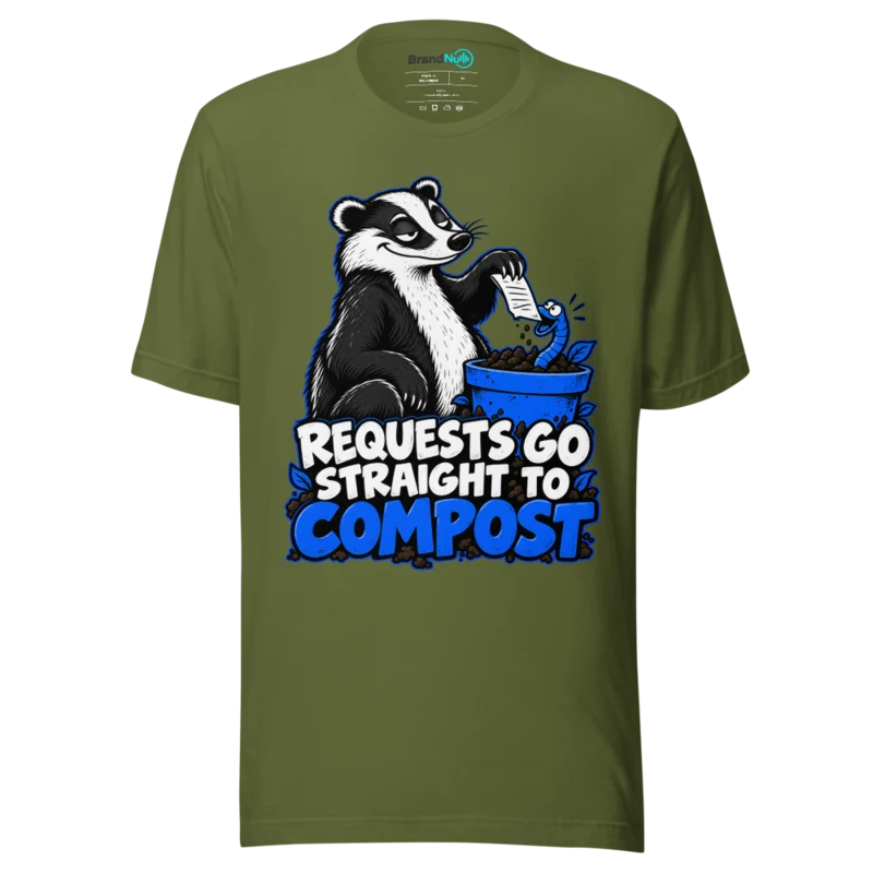 REQUESTS GO STRAIGHT TO COMPOST T Shirt - Olive