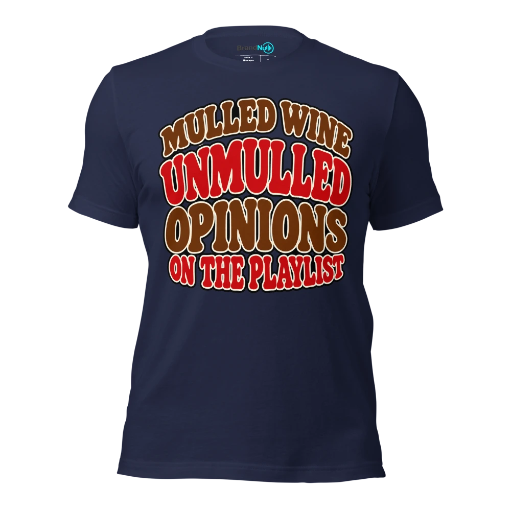MULLED WINE UNMULLED OPINIONS ON THE PLAYLIST T Shirt Navy Front