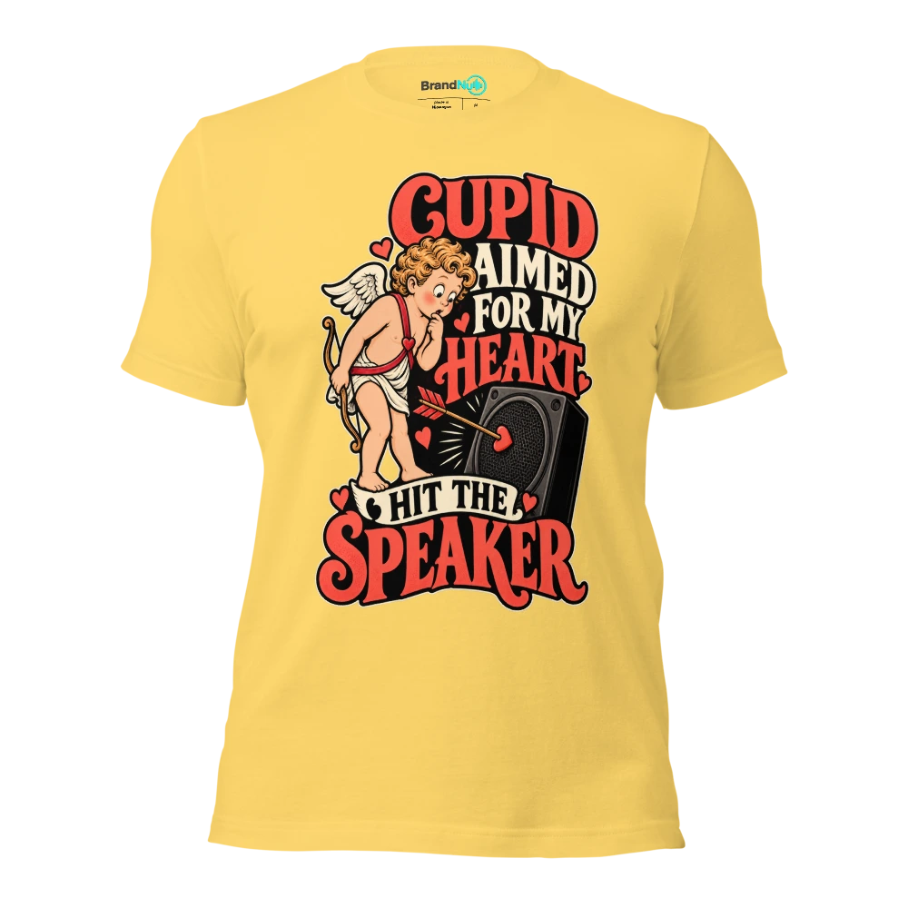 CUPID AIMED FOR MY HEART HIT THE SPEAKER T Shirt Yellow Front