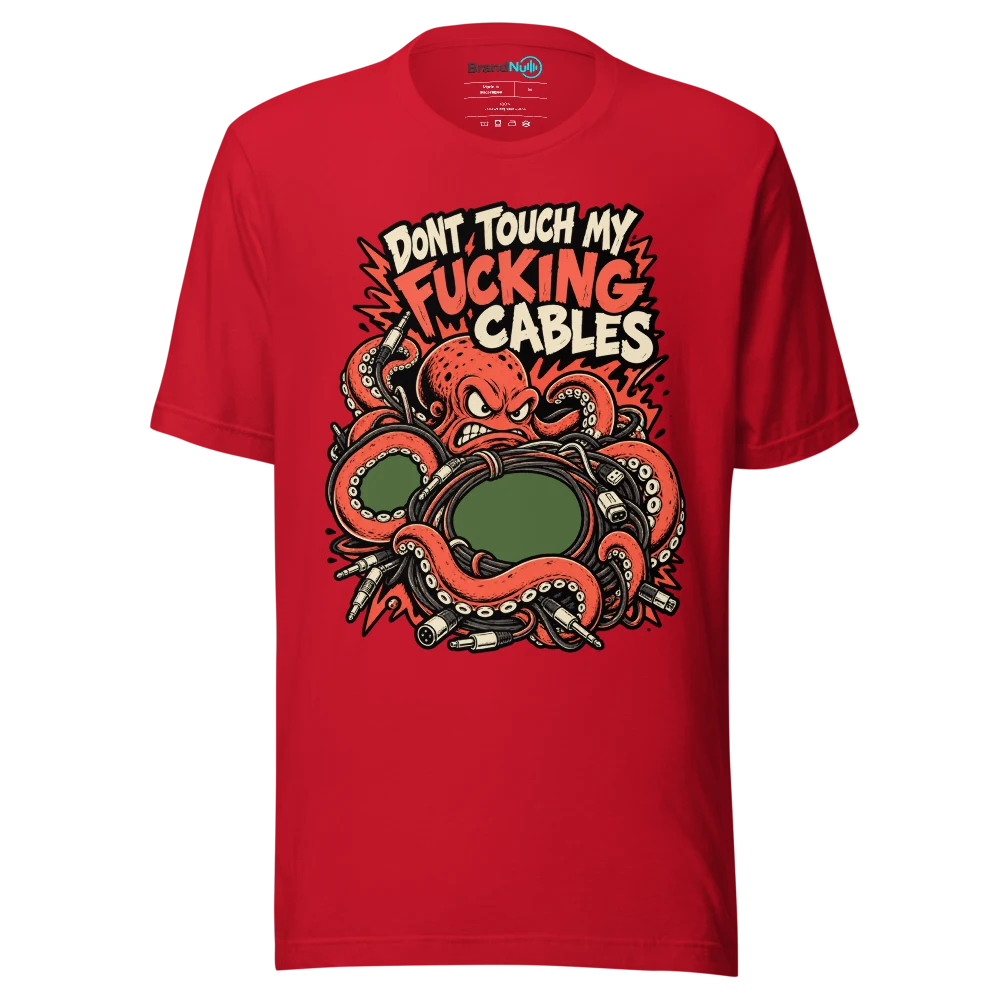 DONT TOUCH MY FUCKING CABLES T Shirt Red Front