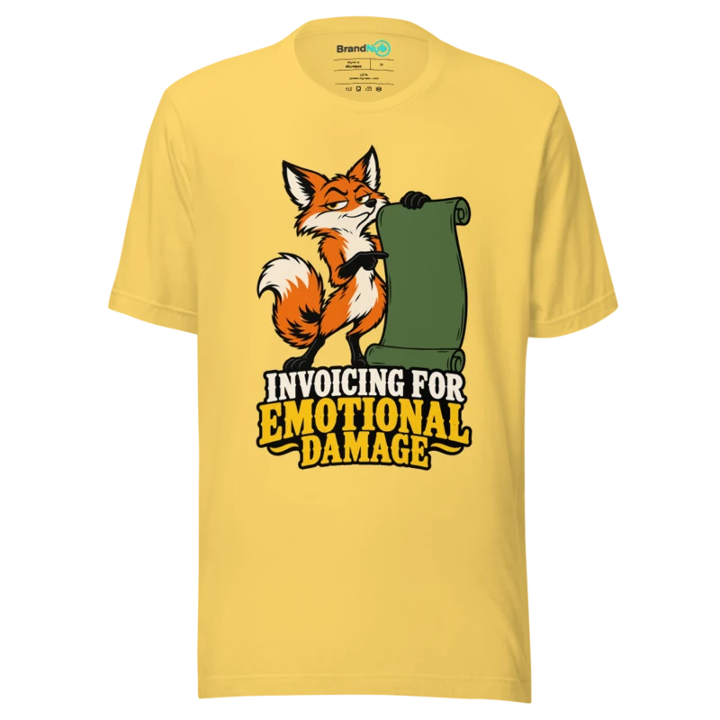 INVOICING FOR EMOTIONAL DAMAGE T Shirt - Yellow
