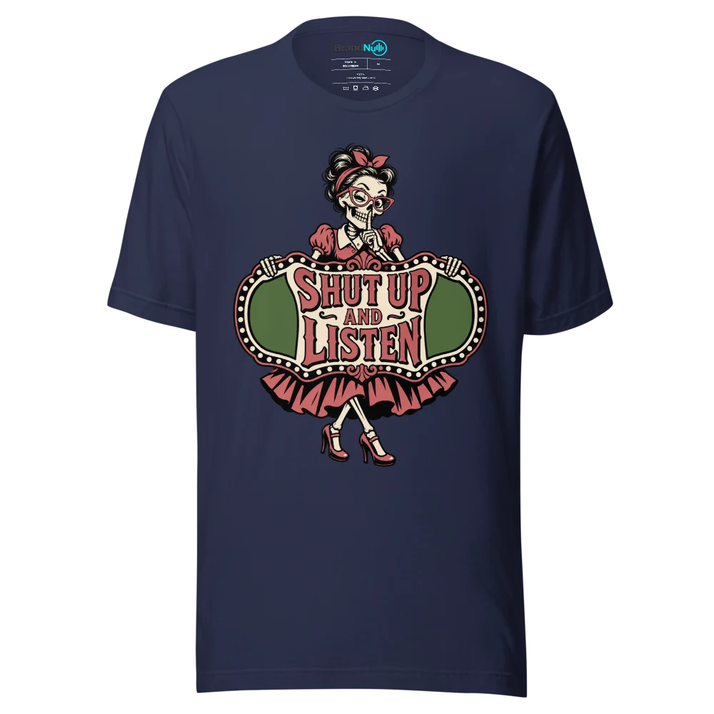 SHUT UP AND LISTEN T Shirt Navy Front