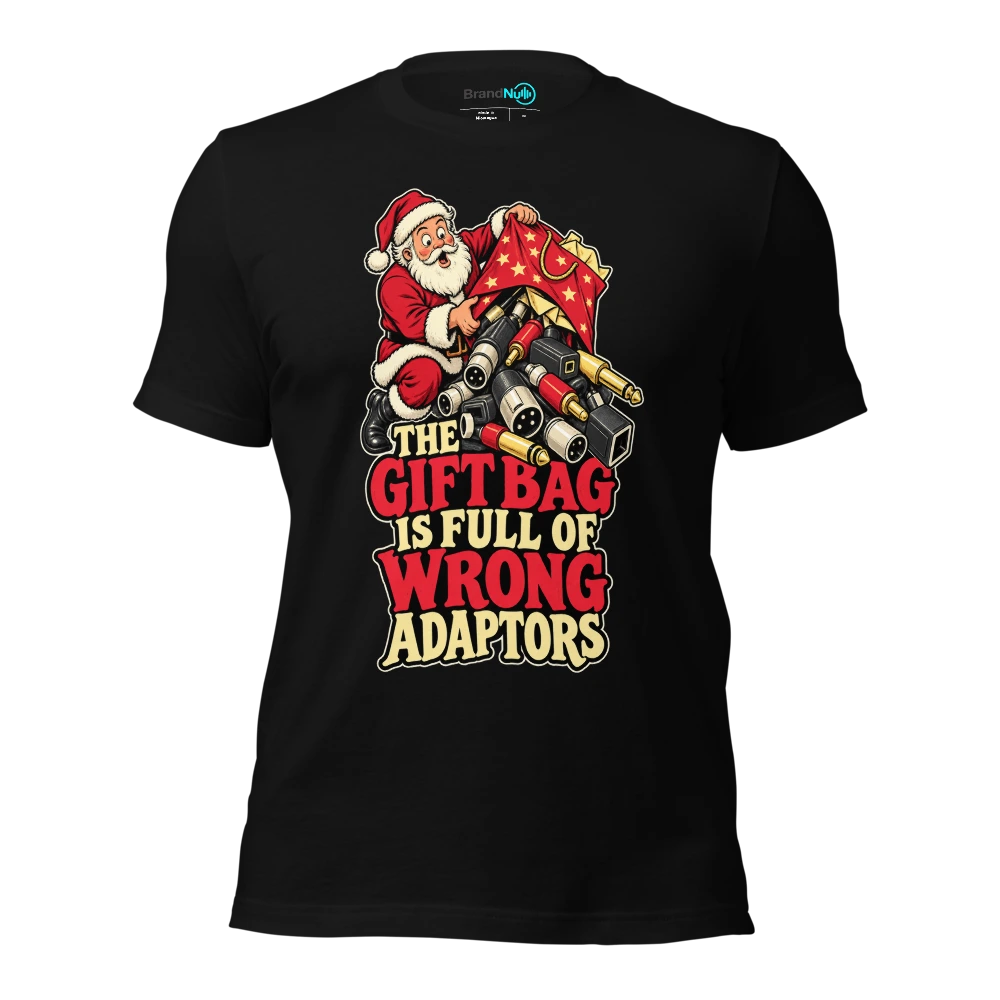 THE GIFT BAG IS FULL OF WRONG ADAPTORS T-SHIRT