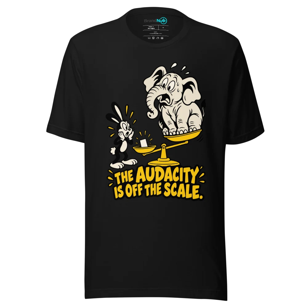 THE AUDACITY IS OFF THE SCALE T Shirt Black Front