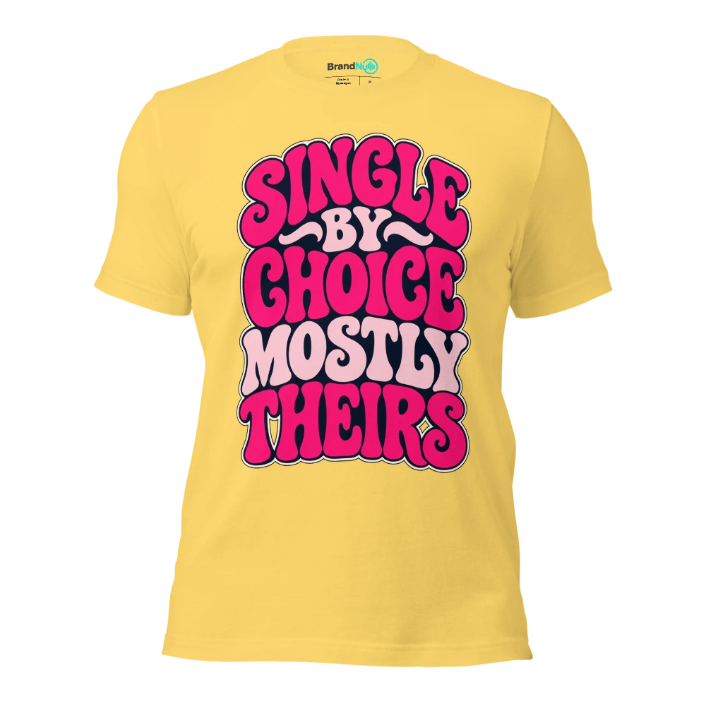 SINGLE BY CHOICE MOSTLY THEIRS T Shirt Yellow Front