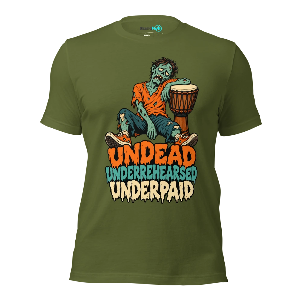 UNDEAD UNDERREHEARSED UNDERPAID T Shirt Olive Front