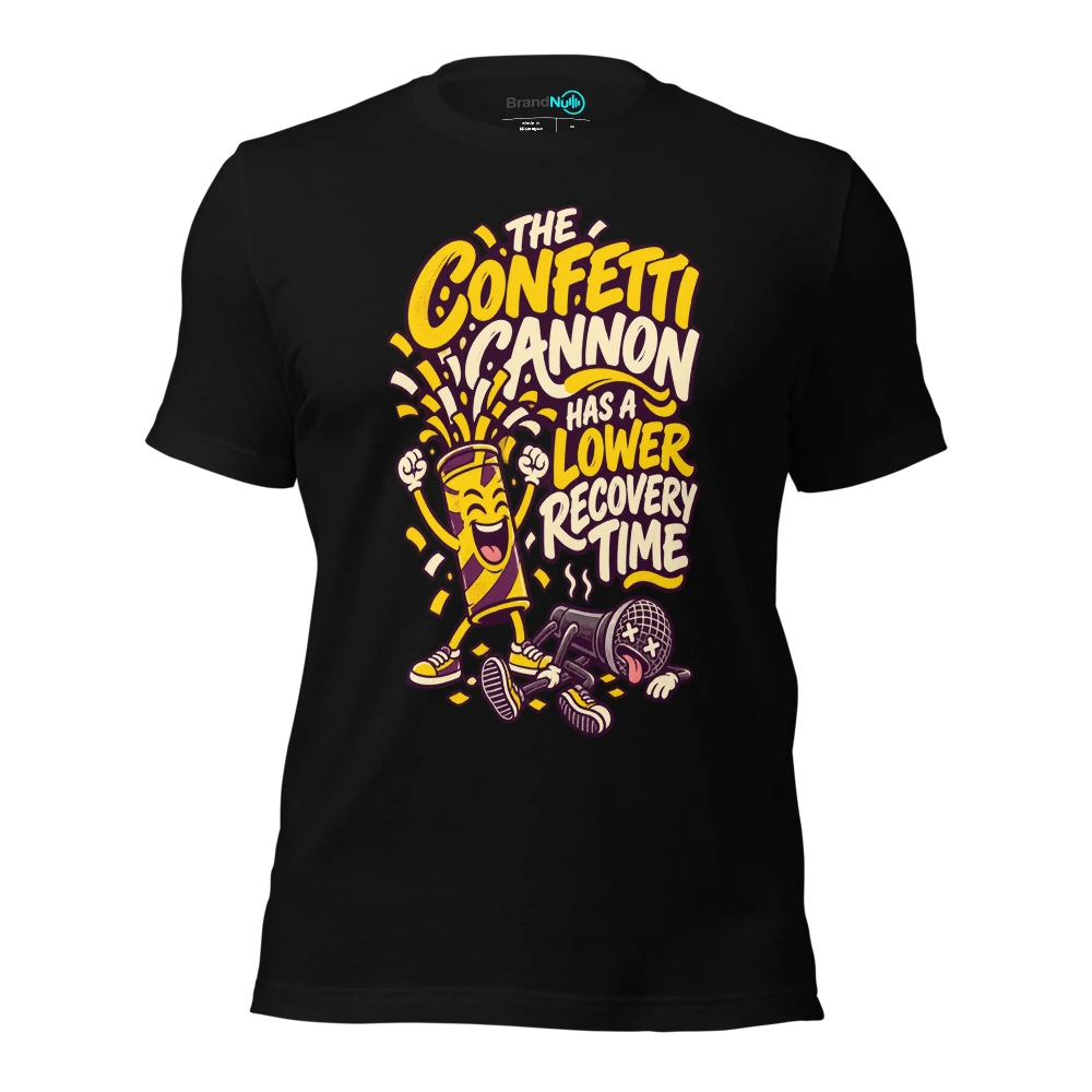 THE CONFETTI CANNON HAS A LOWER RECOVERY TIME T Shirt Black Front