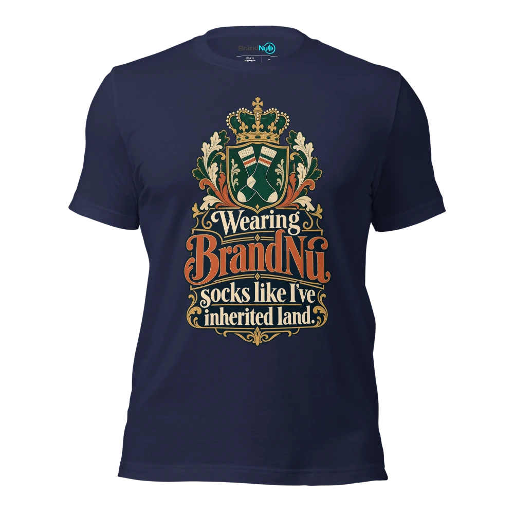 Wearing BrandNu socks like IÃ¢â‚¬â„¢ve inherited land T Shirt Navy Front