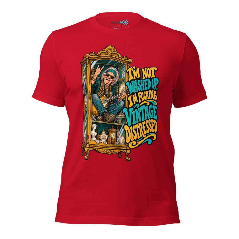 I'M NOT WASHED UP I'M FUCKING VINTAGE DISTRESSED T Shirt Red Front
