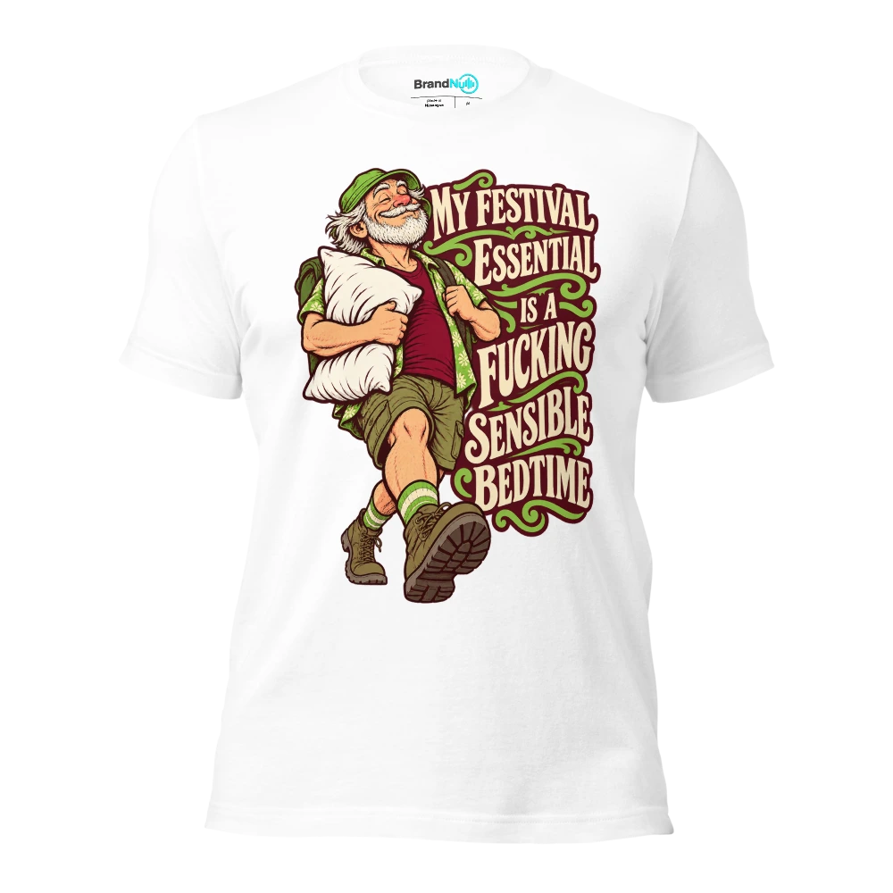 MY FESTIVAL ESSENTIAL IS A FUCKING SENSIBLE BEDTIME T Shirt White Front