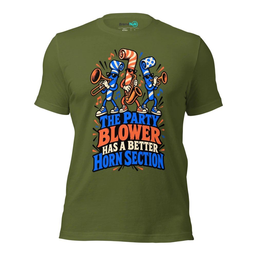 THE PARTY BLOWER HAS A BETTER HORN SECTION T Shirt Olive Front