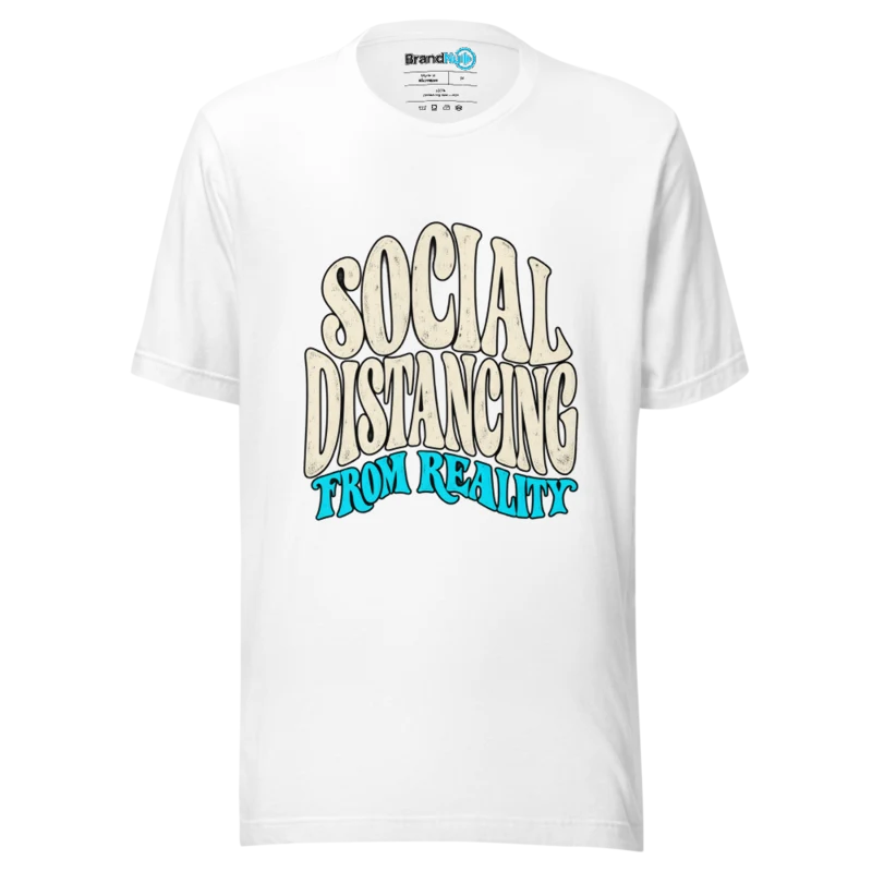 Social Distancing From Reality T Shirt