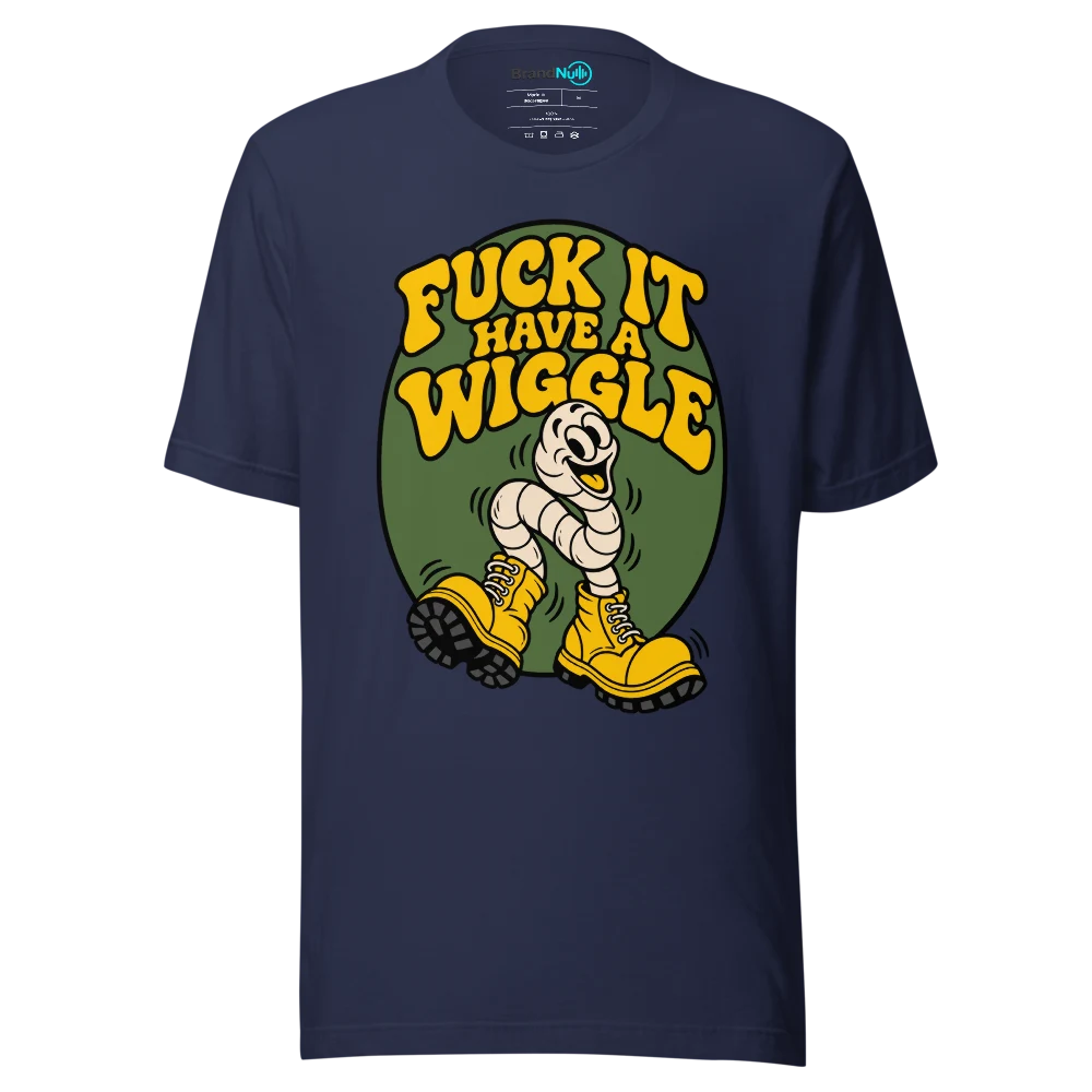 FUCK IT HAVE A WIGGLE T Shirt Navy Front