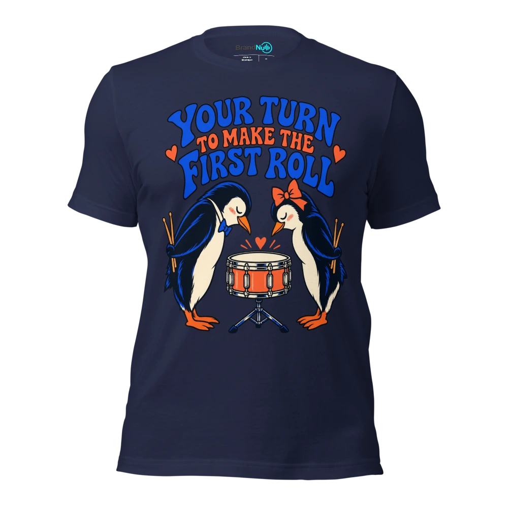 YOUR TURN TO MAKE THE FIRST ROLL T Shirt Navy Front