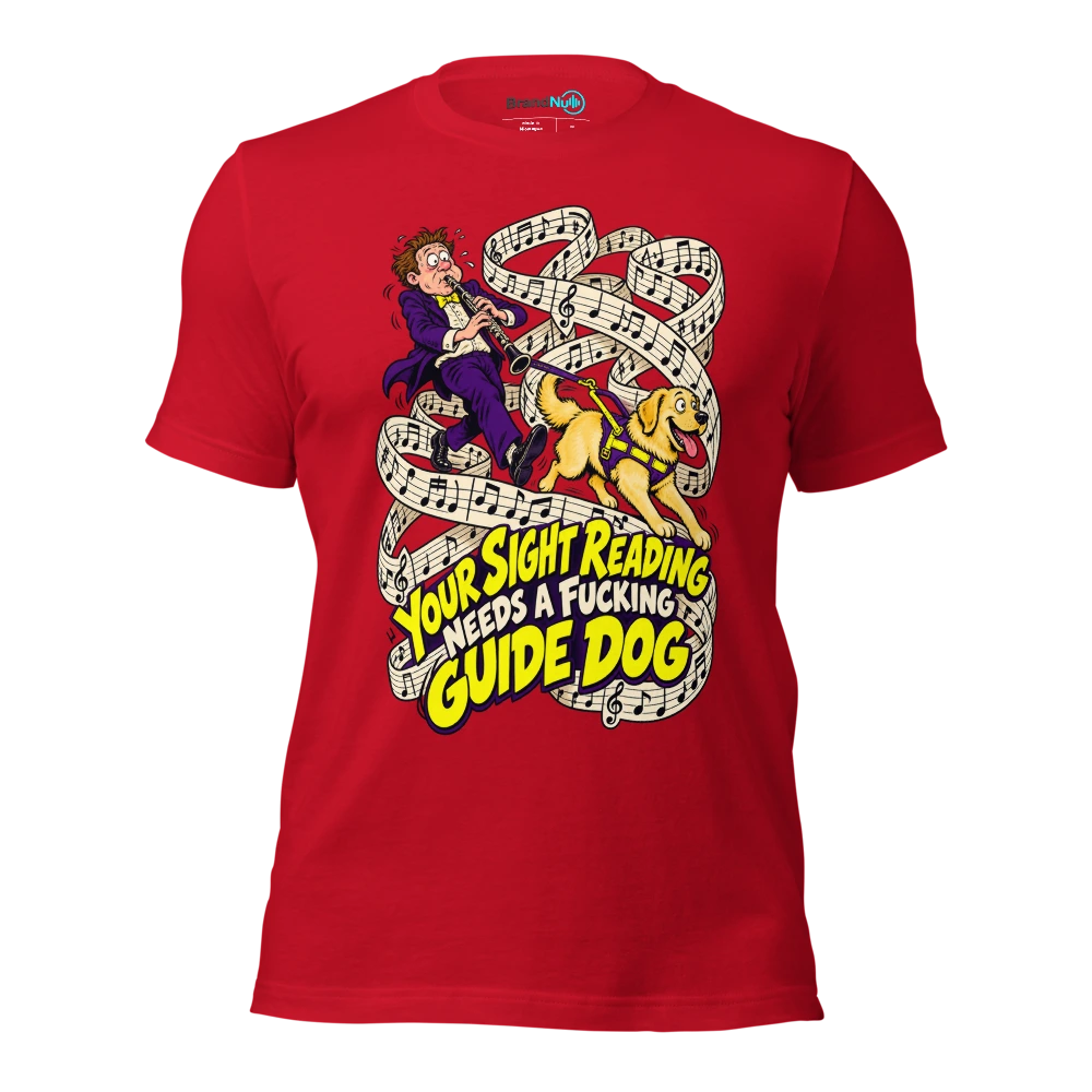 YOUR SIGHT READING NEEDS A FUCKING GUIDE DOG T Shirt Red Front