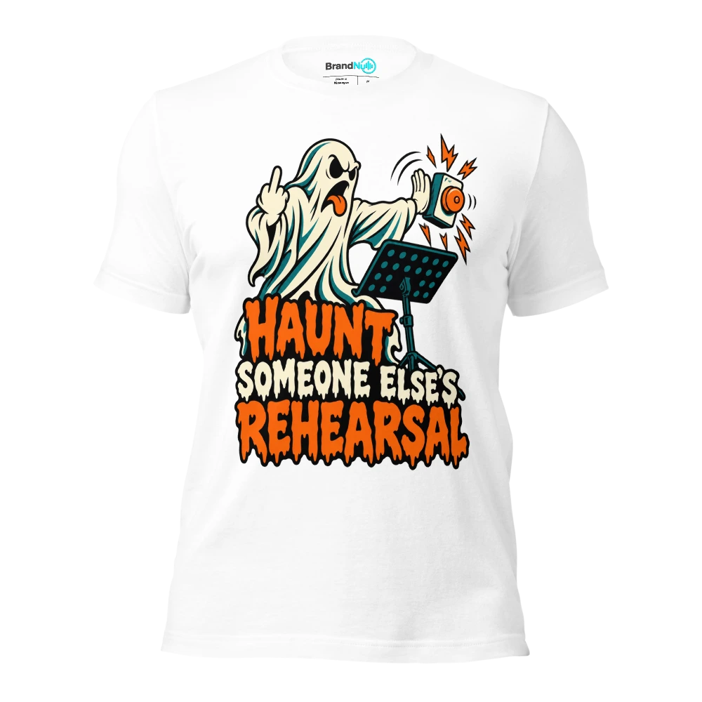 HAUNT SOMEONE ELSE'S REHEARSAL T Shirt White Front