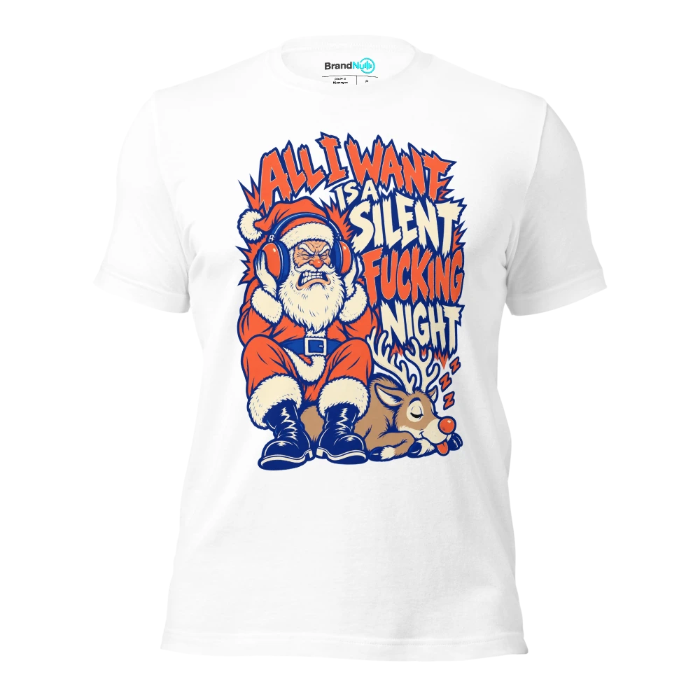 ALL I WANT IS A SILENT FUCKING NIGHT T Shirt White Front
