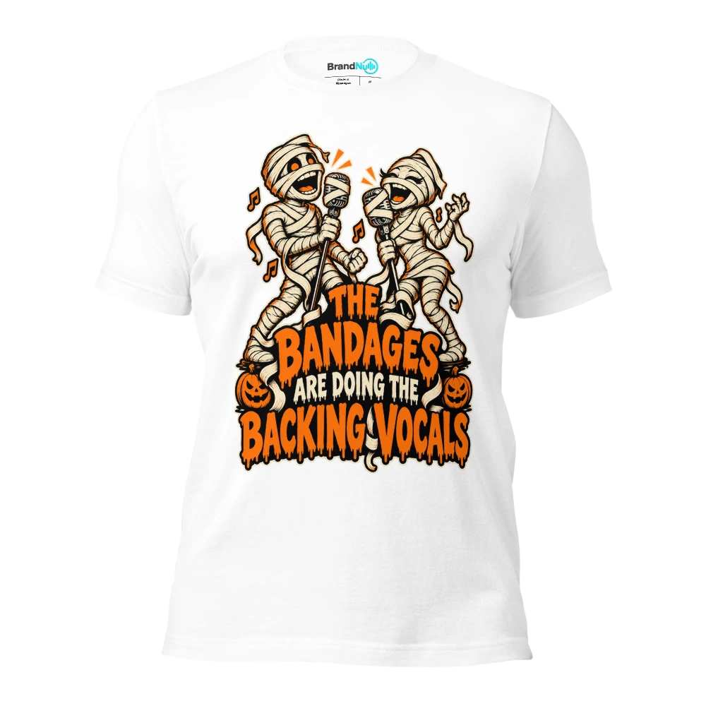 THE BANDAGES ARE DOING THE BACKING VOCALS T Shirt White Front