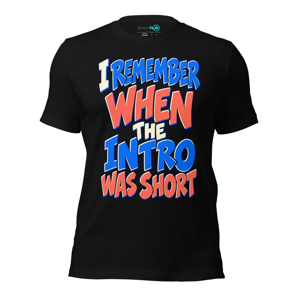 I REMEMBER WHEN THE INTRO WAS SHORT T Shirt Black Front